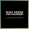 Mike Green & Tim Palmieri - Living Room Session - Single